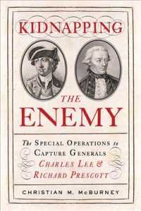 Kidnapping the Enemy : The Special Operations to Capture Generals Charles Lee and Richard Prescott
