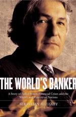 The World's Banker : A Story of Failed States, Financial Crises, and the Wealth and Poverty of Nations