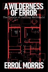 A Wilderness of Error : The Trials of Jeffrey MacDonald