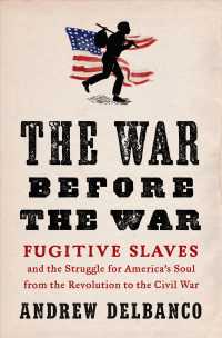 The War before the War : Fugitive Slaves and the Struggle for America's Soul from the Revolution to the Civil War