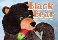 Black Bear : Don't Eat Dessert First