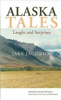 Alaska Tales : Laughs and Surprises