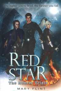 The Hunter Trials: (Red Star Trilogy Book 1): The higher you're born, the farther you fall (Red Star Book One")