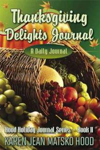 Thanksgiving Delights Journal: A Daily Journal (Hood Holiday Journal") 〈11〉
