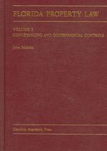 Florida Property Law, V.2 : Conveyancing and Governmental Controls