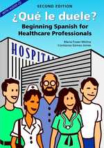 Que le Duele : Beginning Spanish for Healthcare Professionals （2 PAP/COM）