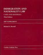 Immigration and Nationality Law, 2007 : Cases and Materials （3 SUP）