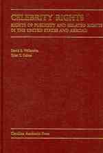 Celebrity Rights : Rights of Publicity and Related Rights in the United States and Abroad (Law Casebook)