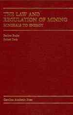 The Law and Regulation of Mining : Minerals to Energy