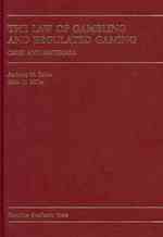 The Law of Gambling and Regulated Gaming : Cases and Materials (Carolina Academic Press Law Casebook Sereis) （SLP）