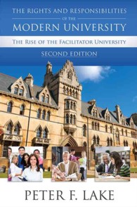 The Rights and Responsibilities of the Modern University : The Rise of the Facilitator University （2ND）