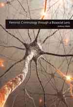 Feminist Criminology through a Biosocial Lens