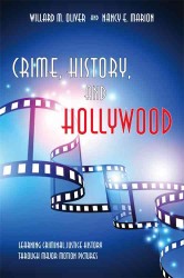 Crime, History, and Hollywood : Learning Criminal Justice History through Major Motion Pictures