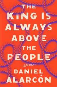 The King Is Always above the People : Stories (Alarcon， Daniel)