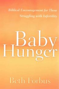 Baby Hunger : Biblical Encuragement for Those Struggling with Fertility