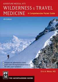 Wilderness & Travel Medicine : A Comprehensive Pocket Guide, Adventure Medical Kits （4TH）