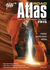 AAA Road Atlas 2015 : Canada, United States, Mexico (Aaa North American Road Atlas)