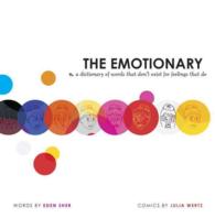 The Emotionary : A Dictionary of Words That Don't Exist for Feelings That Do
