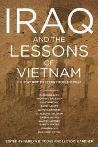 イラクとベトナムの教訓<br>Iraq and the Lessons of Vietnam : Or, How Not to Learn from the Past