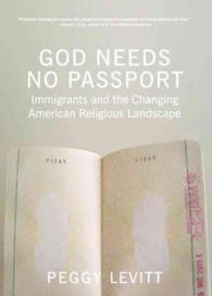 移民が変えるアメリカの宗教風景<br>God Needs No Passport : Immigrants and the Changing American Religious Landscape