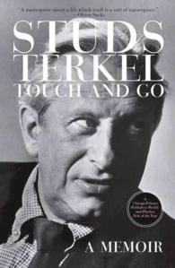 スタッズ・ターケル回顧録<br>Touch and Go : A Memoir （Reprint）