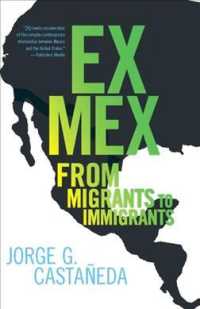 Ex Mex : From Migrants to Immigrants （Reprint）