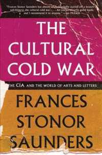 The Cultural Cold War : The CIA and the World of Arts and Letters （Reprint）