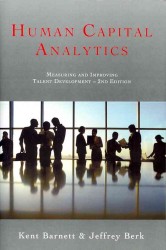 Human Capital Analytics : Measuring and Improving Talent Development （2ND）