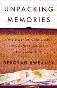 Unpacking Memories : The Story of a Suitcase, a Country Doctor, & a Community