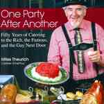 One Party after Another : Fifty Years of Catering to the Rich, the Famous, and the Guy Next Door