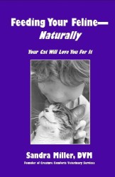 Feeding Your Feline Naturally : Your Cat Will Love You for It （3TH）