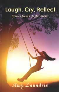 Laugh, Cry, Reflect: Stories from a Joyful Heart