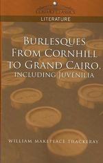 Burlesques， from Cornhill to Grand Cairo， Including Juvenilia