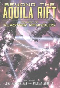 Beyond the Aquila Rift : The Best of Alastair Reynolds （Deluxe）