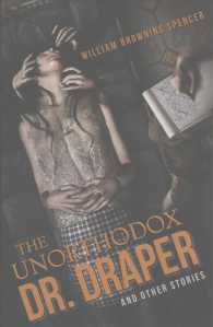 The Unorthodox Dr. Draper and Other Stories （SGD LTD）