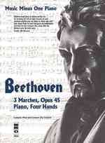 Beethoven 3 Marches, Opus 45 : Piano, Four Hands （PAP/COM）