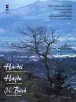 Handel Concerto Grosso in D Major, Op. 3, No. 6; Haydn Concertino in C Major; J.c. Bach