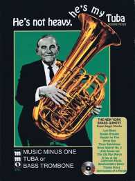 He's Not Heavy, He's My Tuba : Tuba or Bass Trombone (Music Minus One) （PAP/COM）