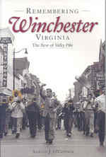 Remembering Winchester, Virginia : The Best of 'Valley Pike'