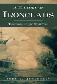 A History of Ironclads : The Power of Iron over Wood