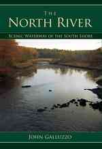 The North River : Scenic Waterway of the South Shore