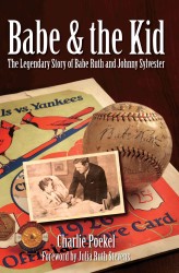 Babe & the Kid : The Legendary Story of Babe Ruth and Johnny Sylvester