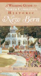 A Walking Guide to North Carolina's Historic New Bern