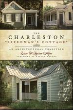 The Charleston Freedman's Cottage : An Architectural Tradition