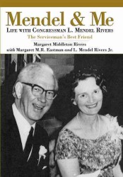 Mendel and Me : Life with Congressman L. Mendel Rivers