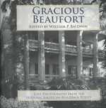 Gracious Beaufort : Lost Photographs from the Historic American Buildings Survey