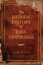 The Hidden History of East Tennessee