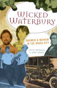 Wicked Waterbury : Madmen & Mayhem in the Brass City