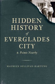 Hidden History of Everglades City and Points Nearby