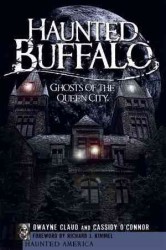 Haunted Buffalo : Ghosts of the Queen City (Haunted America)